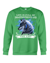 Load image into Gallery viewer, Life Is Full Of Disappointment And I Added You To The List Sweatshirt