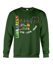 Load image into Gallery viewer, Librarian Live Love Read Special Custom Design Sweatshirt