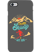 Load image into Gallery viewer, I'm Retired Skiing Is My Job Mountainous Terrain Phone case