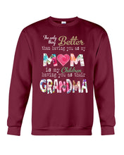 Load image into Gallery viewer, The Only Thing Better Than Having You As Mom Special Custom Design Sweatshirt