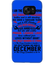 Load image into Gallery viewer, I’m The Crazy Grandma Who Was Born In December Has Fought A Thousand Custom Phone case