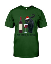 Load image into Gallery viewer, Cat Drink And Be Merry Meaningful Gift For Women Guys Tee