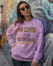 Load image into Gallery viewer, No Coffee No Workee Funny Paralegal Special Unique Custom Design Sweatshirt