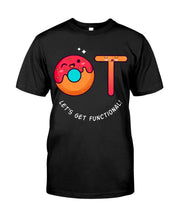Load image into Gallery viewer, Gift For Occupational Therapist Let's Get Functional Guys Tee
