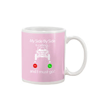 Load image into Gallery viewer, My Side By Side Is Calling And I Must Go Unique Custom Design Mug