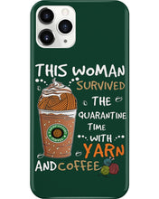 Load image into Gallery viewer, The Quarantine Time With Yarn And Coffee Gift For Women Phone case