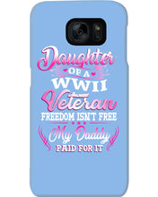 Load image into Gallery viewer, Daughter Of A Veteran Freedom Isn't Free Gift For Daughter Phone case