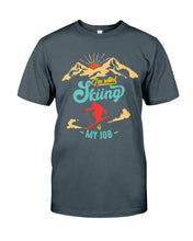 Load image into Gallery viewer, I'm Retired Skiing Is My Job Mountainous Terrain Guys Tee