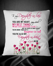 Load image into Gallery viewer, Mom Gift For Daughter-In-Law You Are My Heart My Best Thing Pillow Cover