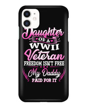Load image into Gallery viewer, Daughter Of A Veteran Freedom Isn't Free Gift For Daughter Phone case