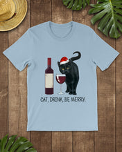 Load image into Gallery viewer, Cat Drink And Be Merry Meaningful Gift For Women Guys Tee