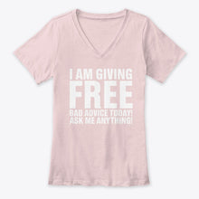 Load image into Gallery viewer, I'm Giving Free Bad Advice Today Ask Me Anything Trending Ladies V-Neck