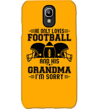 Load image into Gallery viewer, He Only Loves Football And His Grandma Phone case
