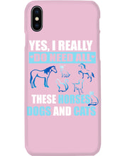 Load image into Gallery viewer, I Do Need All These Horses Dogs And Cats Phone case
