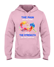 Load image into Gallery viewer, The Pain You Feel Today Will Be The Strength Gift For Women Hoodie