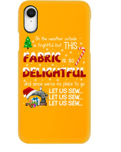 Load image into Gallery viewer, Weather Outside Frightful Sewing Let Us Sew Phone case