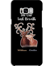 Load image into Gallery viewer, Custom Name Deers Gift For Boyfriend Till Our Last Breath Phone case