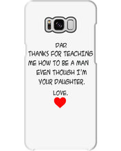Load image into Gallery viewer, Thanks For Teaching Me How To Be A Man Phone case