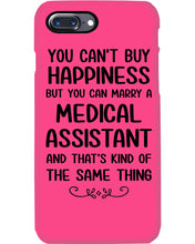 Load image into Gallery viewer, You Can't Buy Happiness But You Can Marry A Medical Assistant Gift For Girls Phone case
