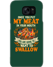 Load image into Gallery viewer, Once You Put My Meat In Your Mouth Unique Custom Design Phone case