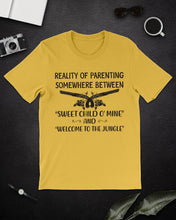 Load image into Gallery viewer, Reality Of Parenting Somewhere Between Sweer Child O' Mine Guys Tee