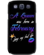 Load image into Gallery viewer, A Queen Was Born In February Birthday Gift Phone case