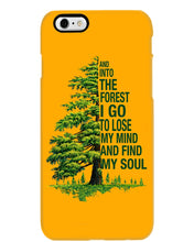 Load image into Gallery viewer, Into The Forest I Go To Lose My Mind Find My Soul Phone case