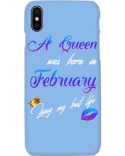 Load image into Gallery viewer, A Queen Was Born In February Birthday Gift Phone case
