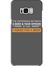 Load image into Gallery viewer, The Difference Between A Beer And Your Opinion Custom Design Phone case