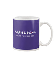 Load image into Gallery viewer, Paralegal I'll Be There For You Trending Gift For Lawyer Mug