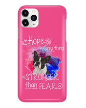 Load image into Gallery viewer, ln Boston Terrier Hope Is The Only Thing Gift For Dog Lovers Phone case