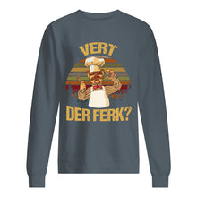 Load image into Gallery viewer, Vert Der Ferk Retro Vintage Gift For Cook Lovers Sweatshirt
