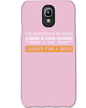Load image into Gallery viewer, The Difference Between A Beer And Your Opinion Custom Design Phone case