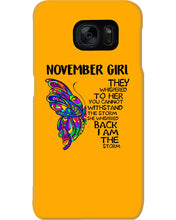 Load image into Gallery viewer, Birthday Gift For November Girl They Whispered To Her You Cannot Withstand The Storm Phone case