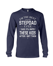 Load image into Gallery viewer, I'm The Best Stepdad Gift For Family Unisex Long Sleeve