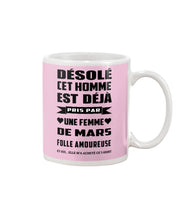 Load image into Gallery viewer, Désolé Cet Homme Est Déjà Pris Par Une Femme De Mars Birthday Gift Mug
