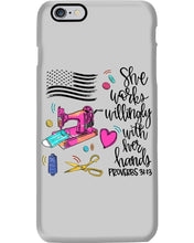 Load image into Gallery viewer, She Works Willingly With Her Hands Gift For Sew Lovers Phone case