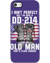Load image into Gallery viewer, I Ain't Perfect But I Do Have A DD-214 For An Old Man Trending Phone case