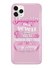 Load image into Gallery viewer, Daughter Of A Veteran Freedom Isn't Free Gift For Daughter Phone case