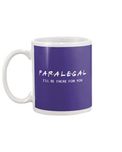 Load image into Gallery viewer, Paralegal I'll Be There For You Trending Gift For Lawyer Mug