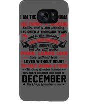 Load image into Gallery viewer, I’m The Crazy Grandma Who Was Born In December Has Fought A Thousand Custom Phone case