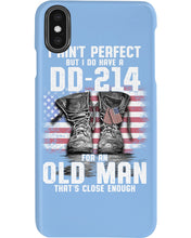 Load image into Gallery viewer, I Ain't Perfect But I Do Have A DD-214 For An Old Man Trending Phone case