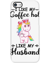 Load image into Gallery viewer, I Like My Coffee Hot Like My Husband Unicorn Gift For Men Phone case