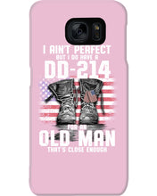 Load image into Gallery viewer, I Ain't Perfect But I Do Have A DD-214 For An Old Man Trending Phone case