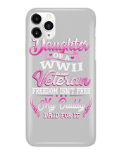 Load image into Gallery viewer, Daughter Of A Veteran Freedom Isn't Free Gift For Daughter Phone case