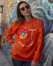 Load image into Gallery viewer, Gift For Occupational Therapist Let's Get Functional Sweatshirt