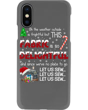 Load image into Gallery viewer, Weather Outside Frightful Sewing Let Us Sew Phone case