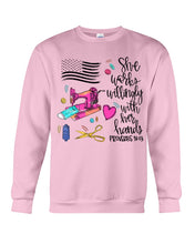 Load image into Gallery viewer, She Works Willingly With Her Hands Gift For Sew Lovers Sweatshirt