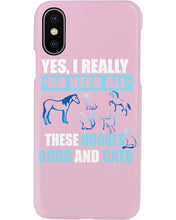 Load image into Gallery viewer, I Do Need All These Horses Dogs And Cats Phone case
