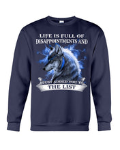 Load image into Gallery viewer, Life Is Full Of Disappointment And I Added You To The List Sweatshirt